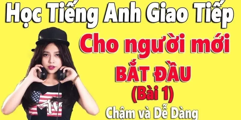 Tiếng Anh Giao Tiếp Cho Người Mới